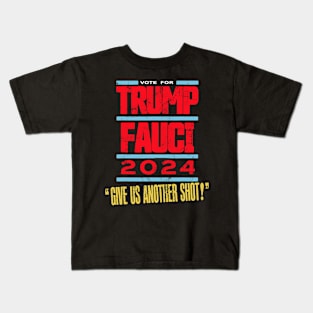 Vote For Trump Fauci 2024 Give Us Another Shot Kids T-Shirt